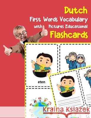 Dutch First Words Vocabulary with Pictures Educational Flashcards: Fun flash cards for infants babies baby child preschool kindergarten toddlers and k Brighter Zone 9781099021480 Independently Published - książka