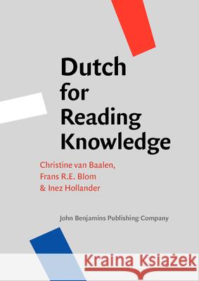 Dutch for Reading Knowledge Christine van Baalen Frans R. E. Blom Inez Hollander 9789027211972 John Benjamins Publishing Co - książka