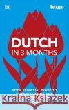 Dutch in 3 Months with Free Audio App: Your Essential Guide to Understanding and Speaking Dutch DK 9780241515150 Dorling Kindersley Ltd