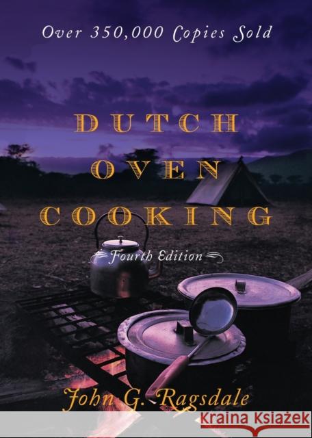 Dutch Oven Cooking, 4th Edition Ragsdale, John G. 9781589793521 Taylor Trade Publishing - książka