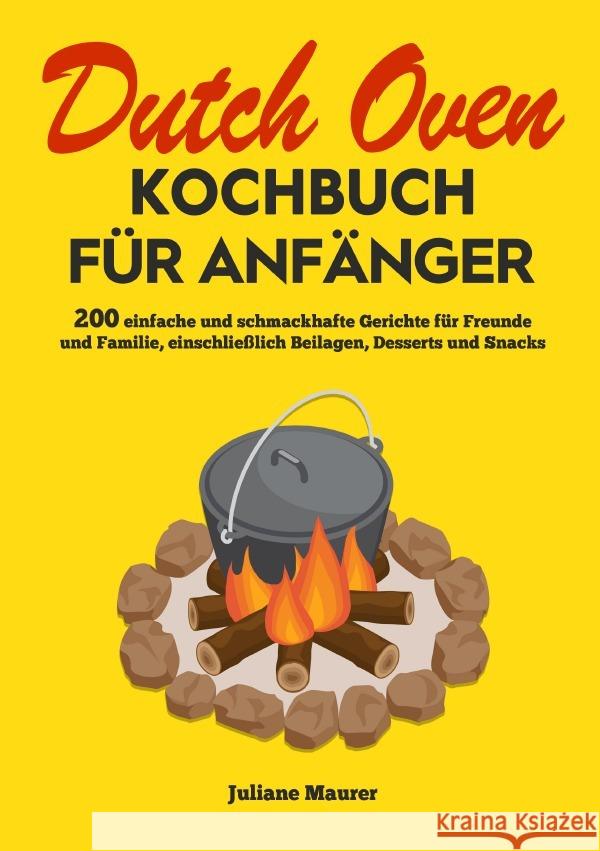 Dutch Oven Kochbuch Für Anfänger Maurer, Juliane 9783819771019 epubli - książka