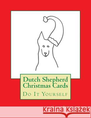 Dutch Shepherd Christmas Cards: Do It Yourself Gail Forsyth 9781519232014 Createspace - książka