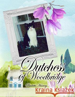 Dutchess of Woodbridge Paulette Harvey 9781480991743 Dorrance Publishing Co. - książka