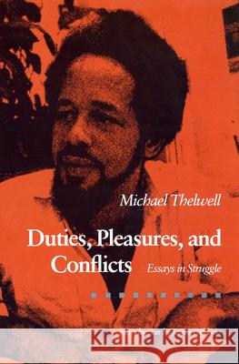 Duties, Pleasures, and Conflicts: Essays in Struggle Thelwell, Michael M. 9780870235238 University of Massachusetts Press - książka