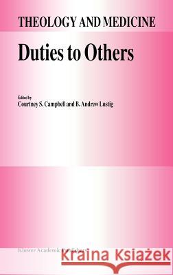 Duties to Others C. S. Campbell B. a. Lustig Courtney S. Campbell 9780792326380 Springer - książka