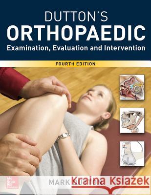 Dutton's Orthopaedic: Examination, Evaluation and Intervention, Fourth Edition Mark Dutton 9781259583100 McGraw-Hill Education - książka