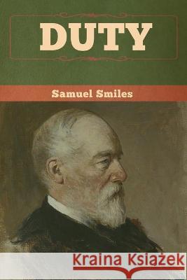 Duty Samuel Smiles 9781647991982 Bibliotech Press - książka