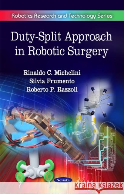 Duty-Split Approach in Robotic Surgery Rinaldo C Michelini, Roberto P Razzoli, Silvia Frumento 9781616682323 Nova Science Publishers Inc - książka