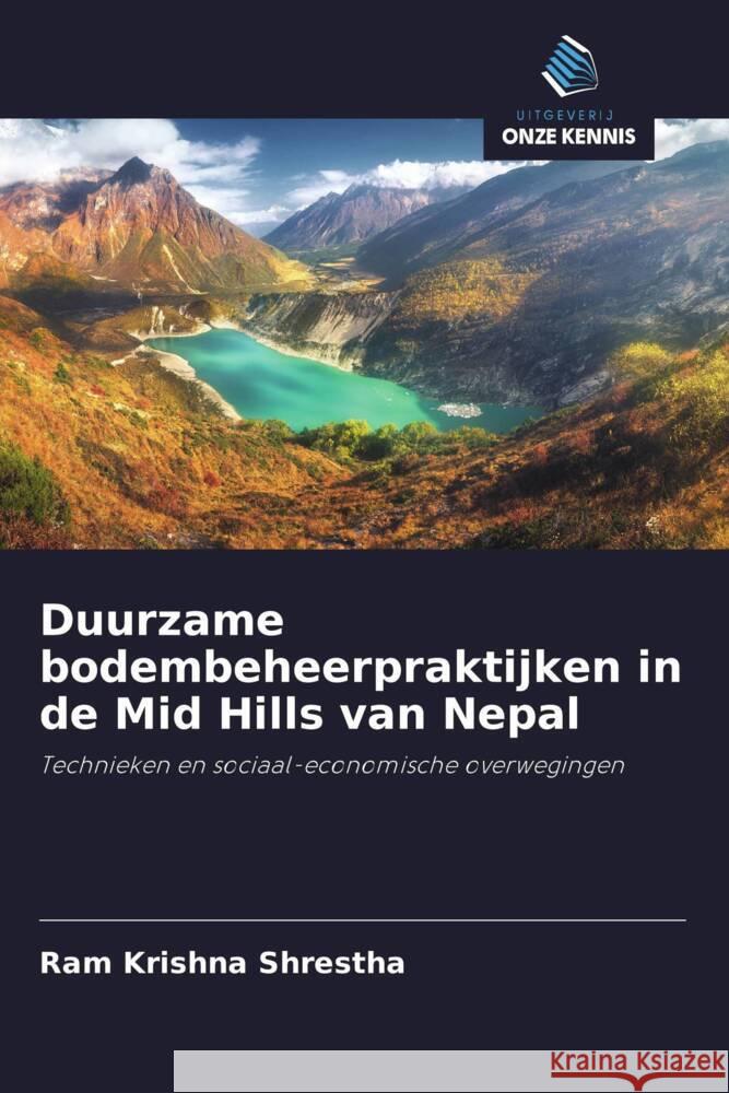 Duurzame bodembeheerpraktijken in de Mid Hills van Nepal Shrestha, Ram Krishna 9786202932233 Uitgeverij Onze Kennis - książka