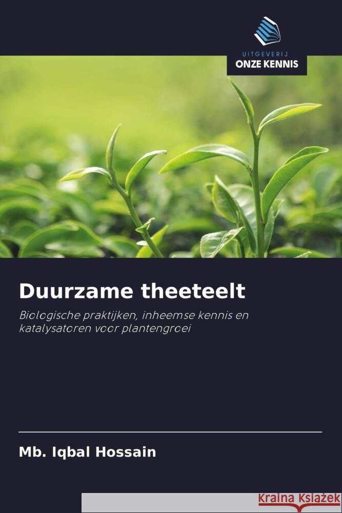 Duurzame theeteelt Hossain, Mb. Iqbal 9786208347895 Uitgeverij Onze Kennis - książka