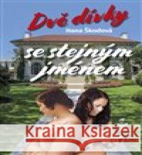 Dvě dívky se stejným jménem Hana Škodová 9788072298143 Petrklíč - książka