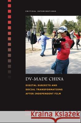 DV-Made China: Digital Subjects and Social Transformations After Independent Film Zhen Zhang Angela Zito 9780824846817 University of Hawaii Press, - książka