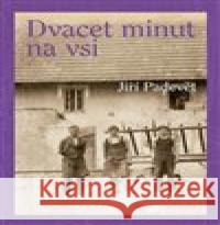 Dvacet minut na vsi Jiří Padevět 9788020030337 Academia - książka