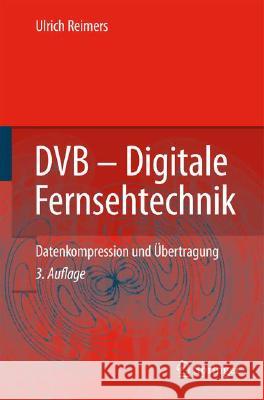 Dvb - Digitale Fernsehtechnik: Datenkompression Und Übertragung Reimers, Ulrich 9783540434900 Springer, Berlin - książka