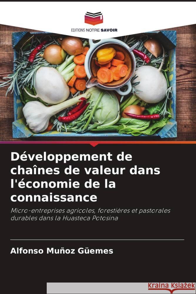 Développement de chaînes de valeur dans l'économie de la connaissance Muñoz Güemes, Alfonso 9786206307594 Editions Notre Savoir - książka