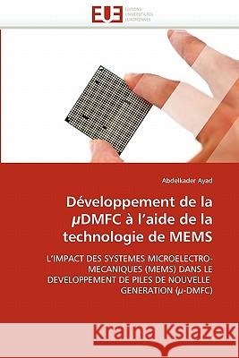 Développement de la µdmfc À L Aide de la Technologie de Mems Ayad-A 9786131560583 Editions Universitaires Europeennes - książka