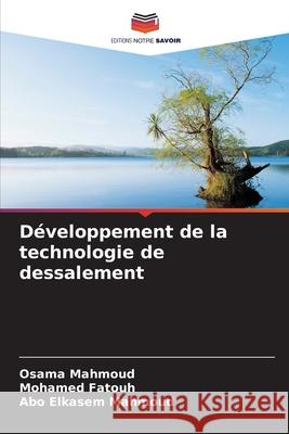 Développement de la technologie de dessalement Mahmoud, Osama, Fatouh, Mohamed, Mahmoud, Abo Elkasem 9786209008115 Editions Notre Savoir - książka