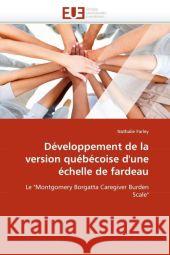 Développement de la Version Québécoise d'Une Échelle de Fardeau Farley-N 9786131534799 Editions Universitaires Europeennes - książka