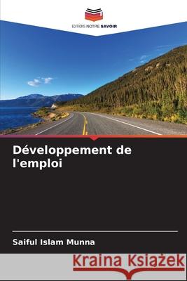Développement de l'emploi Munna, Saiful Islam 9786200719294 Editions Notre Savoir - książka