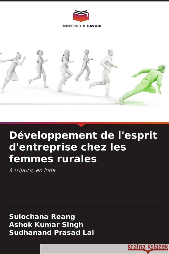 Développement de l'esprit d'entreprise chez les femmes rurales Reang, Sulochana, Singh, Ashok Kumar, Lal, Sudhanand Prasad 9786204853444 Editions Notre Savoir - książka