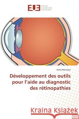 Développement Des Outils Pour l'Aide Au Diagnostic Des Rétinopathies Mansour-A 9783841675224 Editions Universitaires Europeennes - książka