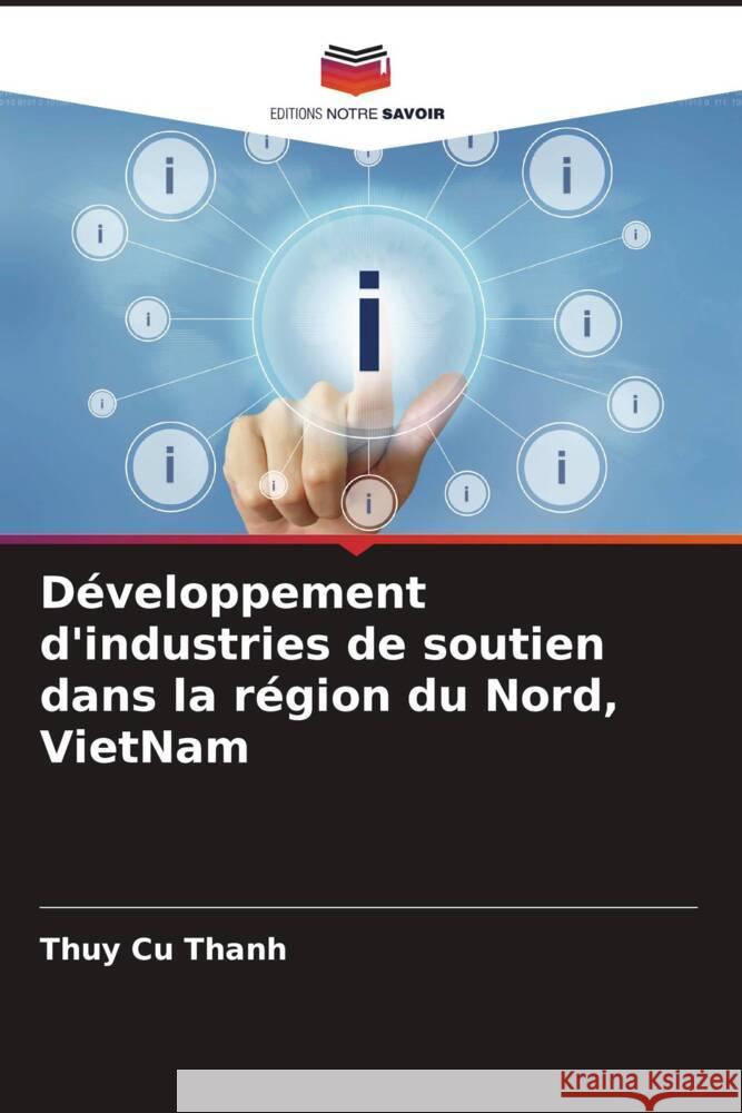 Développement d'industries de soutien dans la région du Nord, VietNam Cu Thanh, Thuy 9786205048924 Editions Notre Savoir - książka