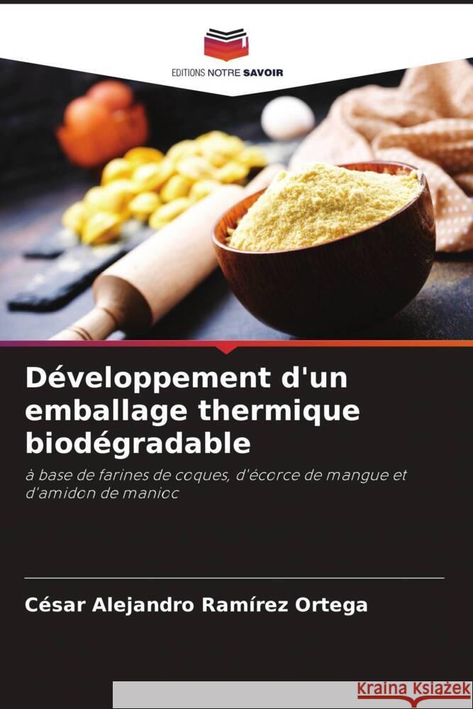 Développement d'un emballage thermique biodégradable Ramírez Ortega, César Alejandro 9786205559772 Editions Notre Savoir - książka