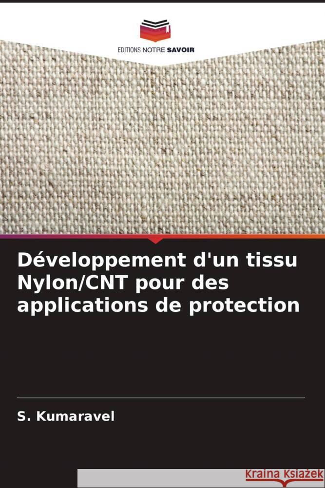 D?veloppement d'un tissu Nylon/CNT pour des applications de protection S. Kumaravel 9786207489527 Editions Notre Savoir - książka