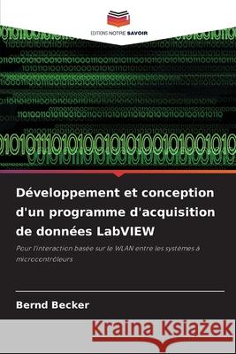 Développement et conception d'un programme d'acquisition de données LabVIEW Becker, Bernd 9786202369343 Editions Notre Savoir - książka