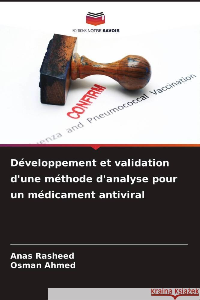 Développement et validation d'une méthode d'analyse pour un médicament antiviral Rasheed, Anas, Ahmed, Osman 9786209344121 Editions Notre Savoir - książka