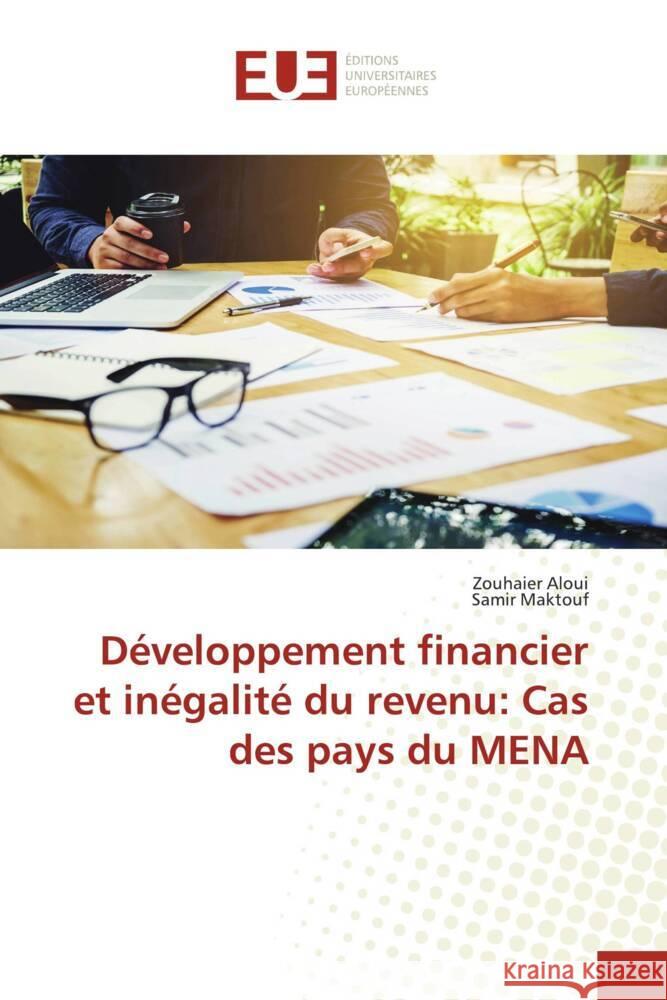 D?veloppement financier et in?galit? du revenu: Cas des pays du MENA Zouhaier Aloui Samir Maktouf 9786206706816 Editions Universitaires Europeennes - książka