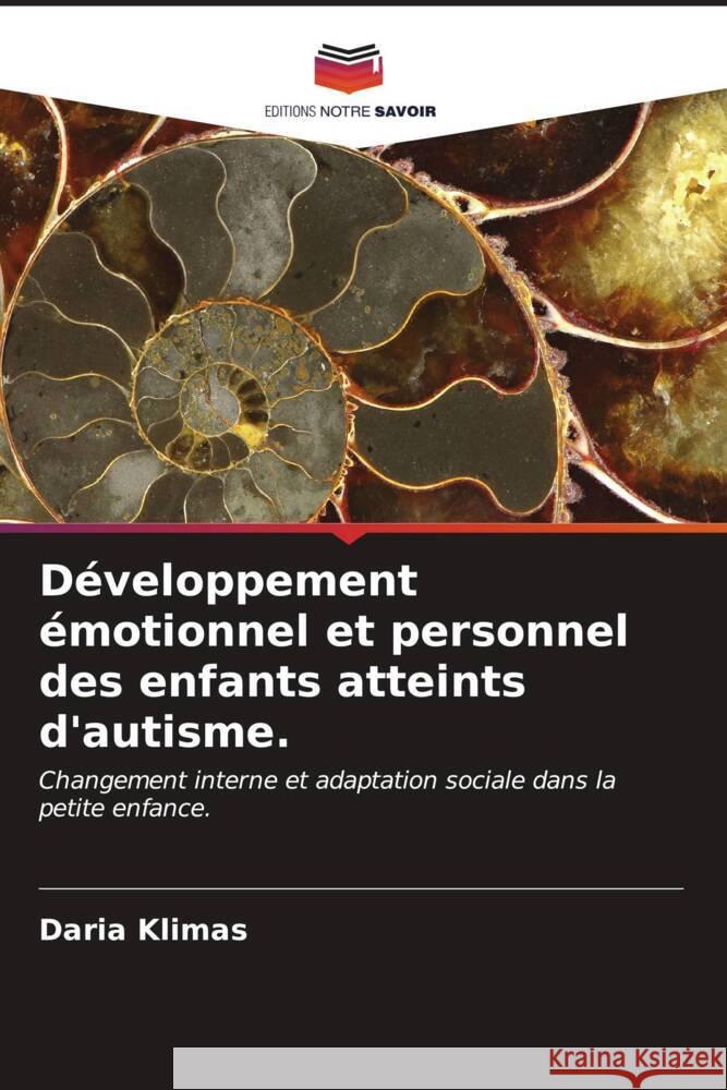 D?veloppement ?motionnel et personnel des enfants atteints d'autisme. Daria Klimas 9786203023671 Editions Notre Savoir - książka