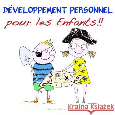 Développement Personnel pour les Enfants!! Farrell, Brian 9781519555410 Createspace Independent Publishing Platform - książka