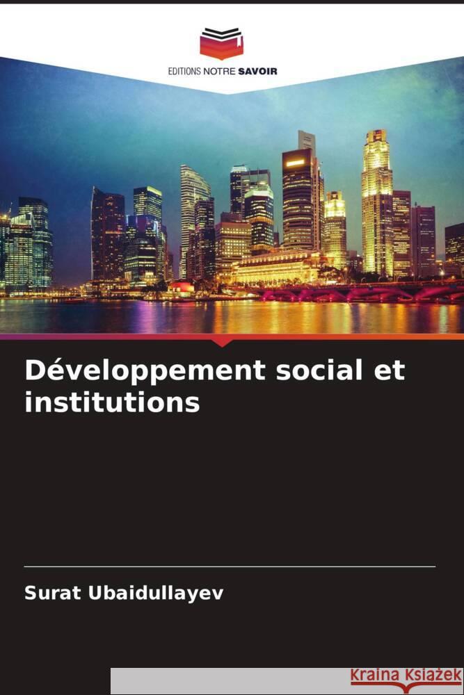 Développement social et institutions Ubaidullayev, Surat 9786205411100 Editions Notre Savoir - książka
