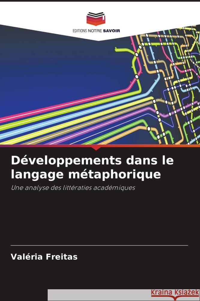 Développements dans le langage métaphorique Freitas, Valéria 9786208083335 Editions Notre Savoir - książka