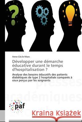 Développer Une Démarche Éducative Durant Le Temps d'Hospitalisation ? Maes-A 9783838170572 Presses Academiques Francophones - książka