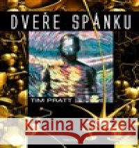 Dveře spánku Tim Pratt 9788076841161 Triton - książka
