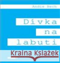 Dívka na labuti Andie Bech 9788088001188 EdiceX - książka