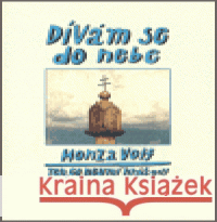 Dívám se do nebe Honza Volf 9788086110585 Nakl. jednoho autora - książka