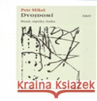 Dvojdomí Petr MikeÅ¡ 9788073191092 H+H - książka