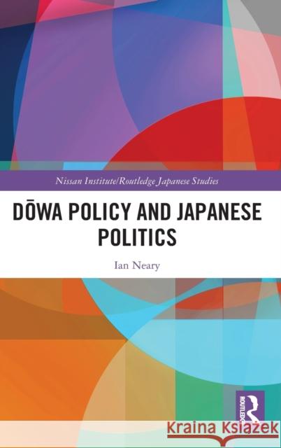 Dōwa Policy and Japanese Politics Neary, Ian 9780367651343 Routledge - książka