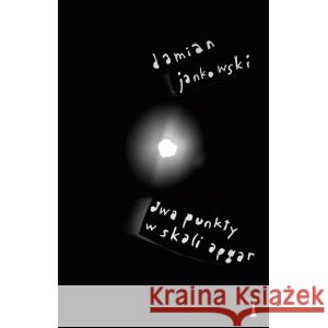 Dwa punkty w skali Apgar JANKOWSKI DAMIAN 9788366599536 NISZA - książka