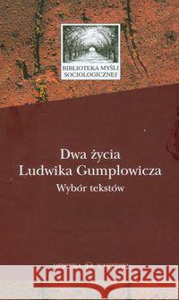 Dwa życia Ludwika Gumplowicza. Wybór tekstów  9788374590907 Oficyna Naukowa - książka