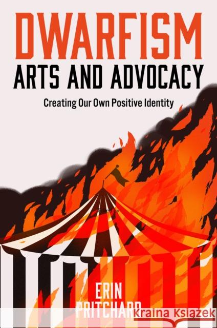 Dwarfism Arts and Advocacy: Creating Our Own Positive Identity Erin Pritchard 9781837539239 Emerald Publishing Limited - książka