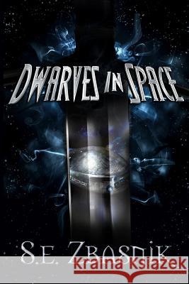 Dwarves in Space S. E. Zbasnik 9781508400356 Createspace - książka