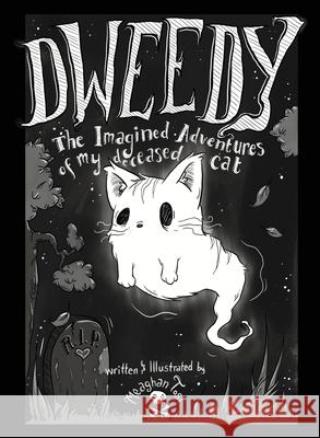 Dweedy: The Imagined Adventures of my deceased cat Meaghan Tosi 9781954782037 Dooney Press - książka