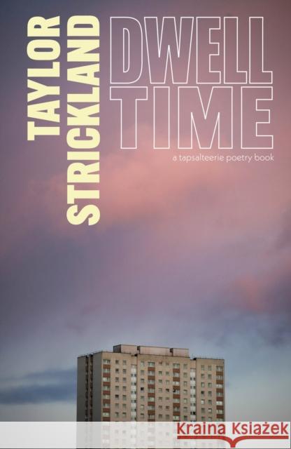 Dwell Time Taylor Strickland 9781738439676 Tapsalteerie - książka