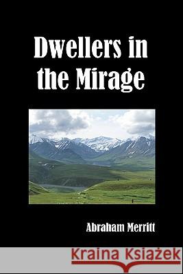 Dwellers in the Mirage Abraham Merritt 9781849025348 Benediction Classics - książka