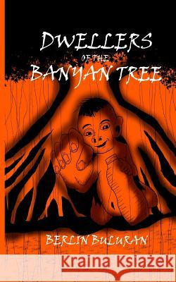 Dwellers of the Banyan Tree Berlin Buluran 9781981151318 Createspace Independent Publishing Platform - książka