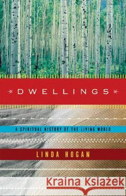 Dwellings: A Spiritual History of the Living World Linda Hogan 9780393322477 W. W. Norton & Company - książka